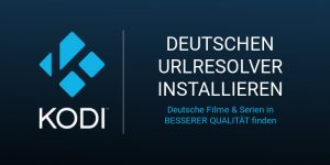 Deutscher URLResolver - Filme und Serien in besserer Qualität finden